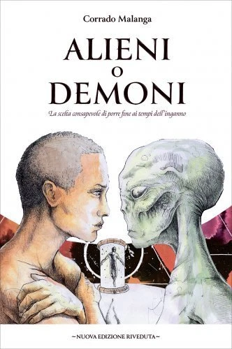 LIBRO ALIENI O DEMONI. PORRE FINE AI TEMPI DELL'INGANNO - CORRADO MALANGA