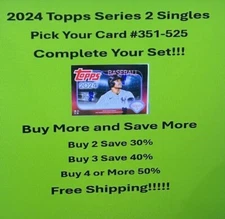 2024 Topps Series 2 Base Cards #351-#525  You Pick - Complete Your Set Free Ship