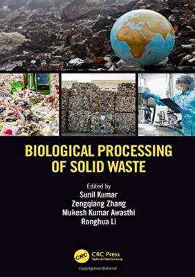 Biological Processing of Solid Waste, Kumar, Zhang, Awasthi, Li 9781138106420**