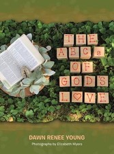 THE ABCs OF GOD's LOVE by Dawn Renee Young Hardcover Book