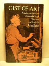 Gist of Art: Principles and Practice Expounded in the Classroom and Studio