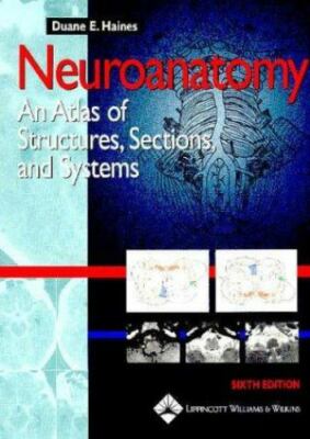 Neuroanatomy : An Atlas of Structures, Sections, and Systems
