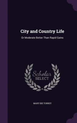 Torrey - City and Country Life  Or Moderate Better Than Rapid Gains -  - X555z