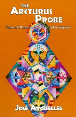 Arcturus Probe: Tales and Reports o..., Arguelles, Jose