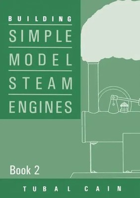 Tubal Cain | Building Simple Model Steam Engines - Book 2 | Taschenbuch (1998)