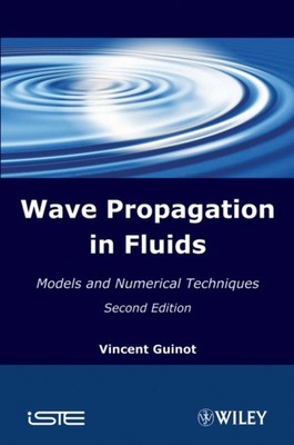 WAVE PROPAGATION IN FLUIDS 2ND EDITION by GUINOT, VINCENT Hardback Self Help