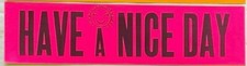 HAVE A NICE DAY VINTAGE AMERICANA 1970's NOS VINYL DECAL BUMPER STICKER -Pink
