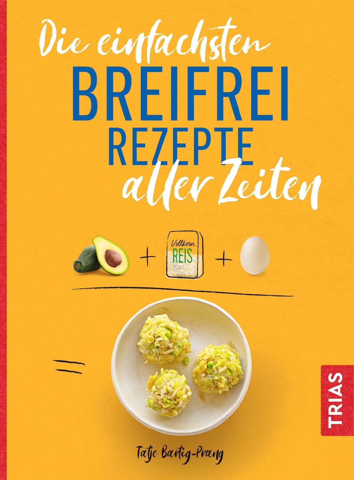 Thumbnail - Die Einfachsten Breifrei-rezepte Aller Zeiten Tatje Bartig-prang