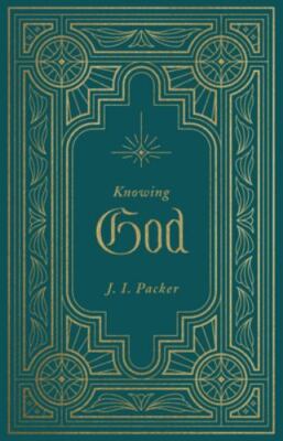 Knowing God by J. I. Packer (2023, Hardcover)