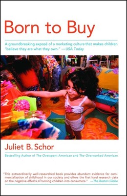 Born to Buy: The Commercialized Child and the New Consumer Culture - paperba...