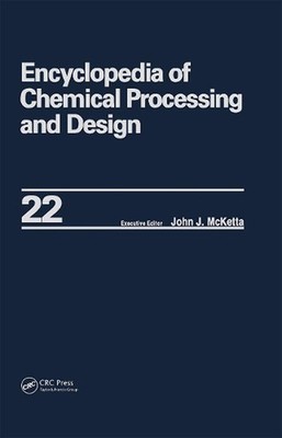 Encyclopedia of Chemical Processing and Design: Volume 22 - Fire Extinguishing C
