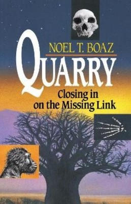 Noel T. Boaz Quarry Closing In On the Missing Link (Taschenbuch)