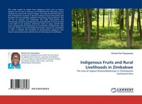 Indigenous Fruits And Rural Livelihoods In Zimbabwe Vincent Itai Tanyanyiwa