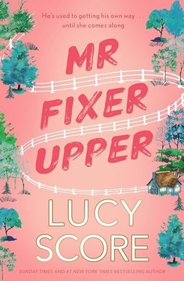 Mr Fixer Upper: the new romance from th..., Score, Lucy