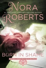 Born in Shame (Irish Born Trilogy), Roberts, Nora, 9780425266113
