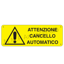 Cartello Segnaletico Attenzione cancello automatico