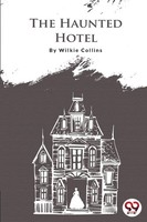 The Haunted Hotel Wilkie Collins Taschenbuch Kartoniert / Broschiert Englisch