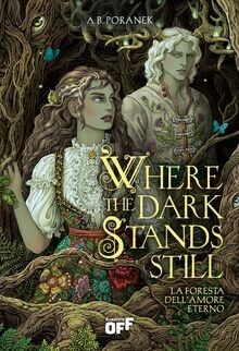 Where the dark stands still. La foresta dellamore ... | Buch | Zustand sehr gut