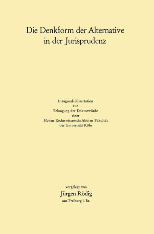 Thumbnail - Die Denkform Der Alternative In Der Jurisprudenz | Jürgen Rödig |