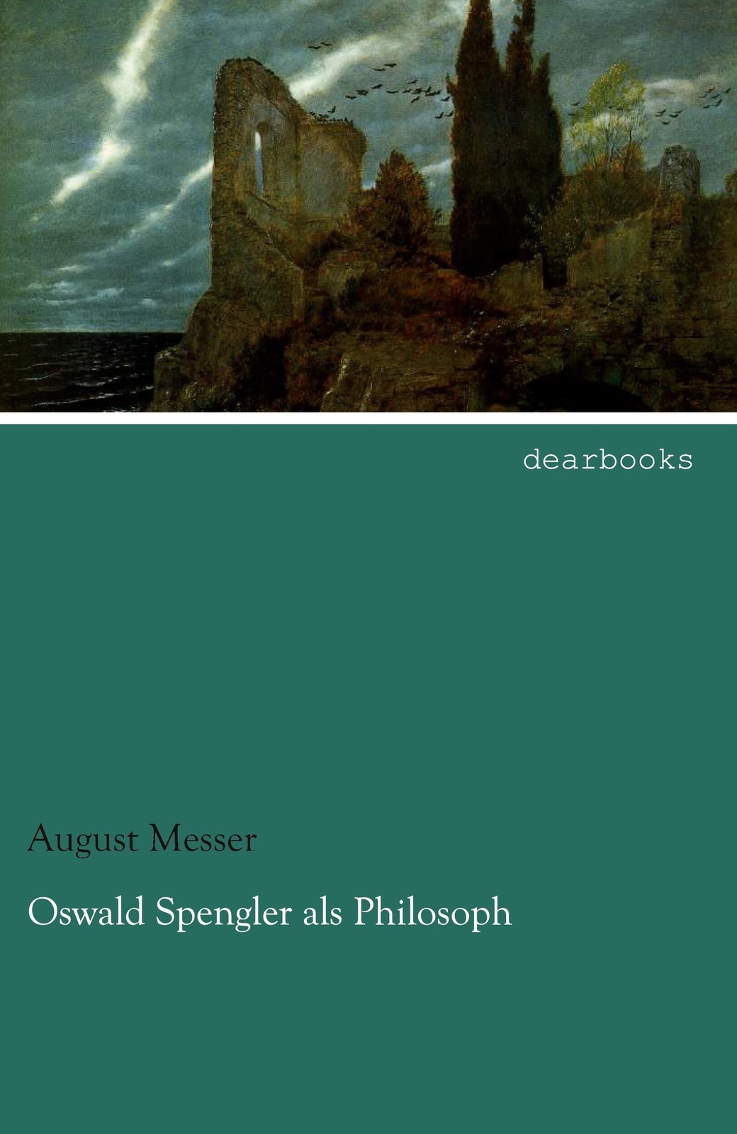 Thumbnail - August Messer | Oswald Spengler Als Philosoph | Taschenbuch | Deutsch