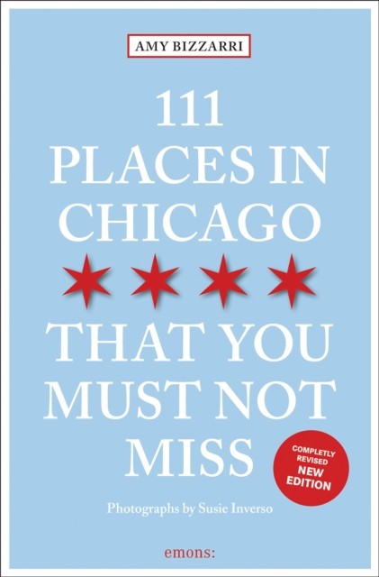 111 Places in Chicago That You Must Not Miss by Amy Bizzarri PAPERBACK