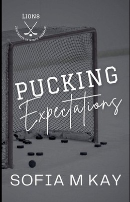 Pucking Expectations by Sofia M. Kay Paperback Book