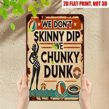 Swimming Pool Sign Funny Metal Aluminum 8x12 WE CHUNKY DUNK Plaque