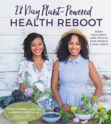 28-Day Plant-Powered Health Reboot: Reset Your Body, Lose Weight, Gain En - GOOD