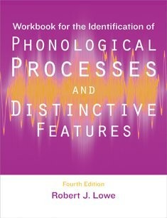 WORKBOOK FOR THE IDENTIFICATION OF PHONOLOGICAL PROCESSES AND DIS... Robert J. L