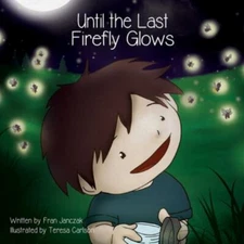 Until the Last Firefly Glows, Like New Used, Free shipping in the US