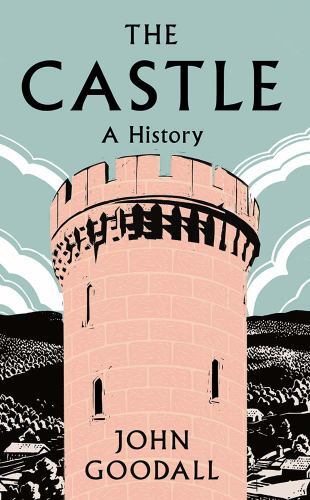 The Castle: A History, John Goodall, Very Good