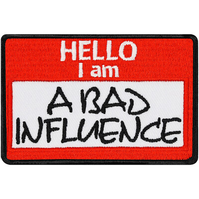 Hello I am Aufnäher ''Hello I am a bad influence'' lustiger Patch 75x50mm