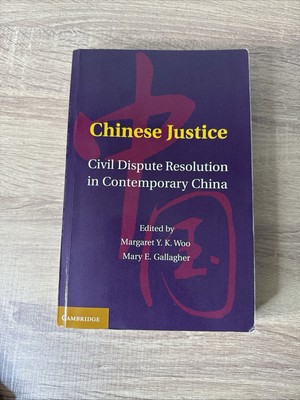 Chinese Justice : Civil Dispute Resolution in Contemporary China by Mary E.