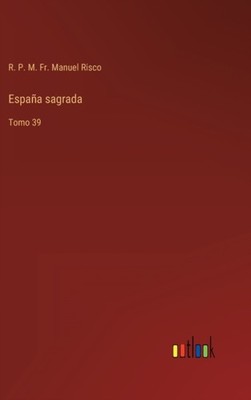 Risco - Espaa sagrada Tomo 39 - New hardback or cased book - 45 - X555z