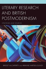 Literary Research and British Postmodernism: Strategies and Sources by Bridgit M