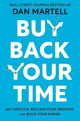 Buy Back Your Time by Dan Martell Paperback New book