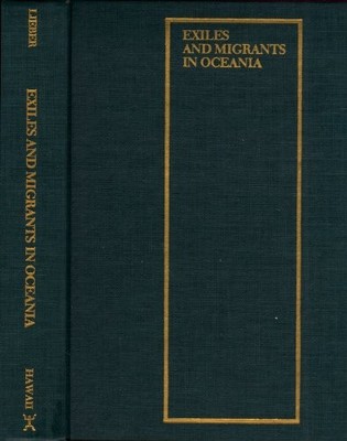 EXILES AND MIGRANTS IN OCEANIA (ASAO MONOGRAPH, NO. 5) By Michael D. Lieber