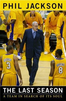The Last Season A Team In Search of Its Soul Phil Jackson 2004 Hardcover NEW