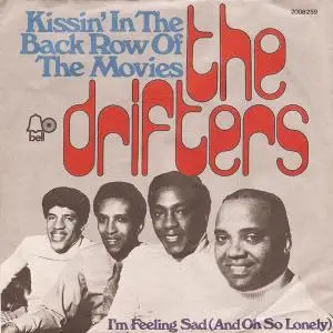 The Drifters Kissin In The Back Row Of The Movies / Im Feeling Sad (And Oh