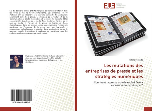 Les mutations des entreprises de presse et les stratégies numériques Hélène Béch