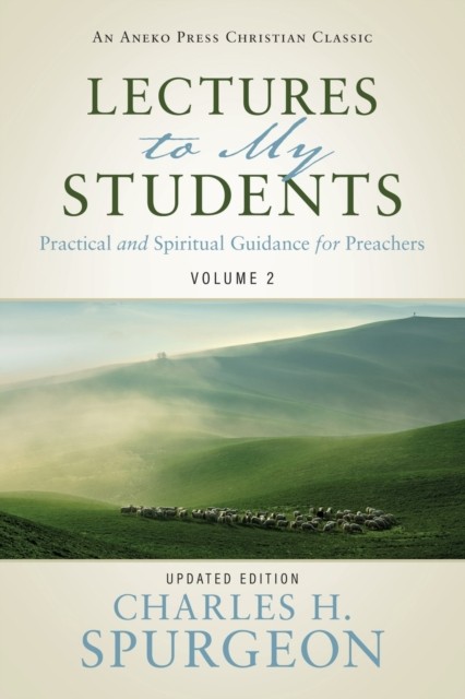 Lectures to My Students: Practical and Spiritual by Charles H Spurgeon PAPERBACK