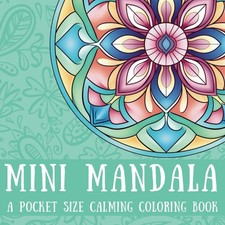 Mini Mandala - A Pocket Size Calming Coloring Book: A Portable Coloring Book for