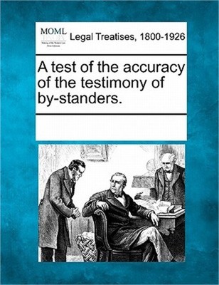 A Test of the Accuracy of the Testimony of By-Standers. (Paperback or Softback)