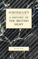 Fortescue's History OF THE British Army Volume VI The Hon. J. W. Fortescue Buch
