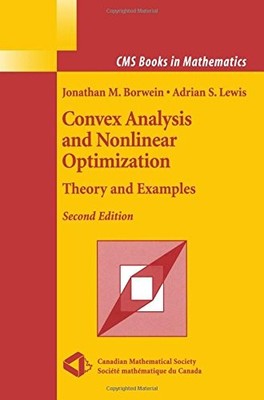CONVEX ANALYSIS AND NONLINEAR OPTIMIZATION: THEORY AND By Jonathan Borwein NEW