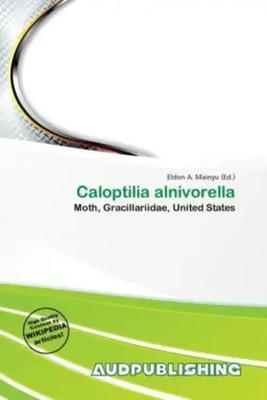 Eldon A. Mainyu | Caloptilia alnivorella | Taschenbuch | Englisch