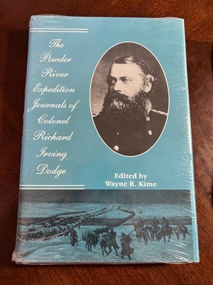 Factory Sealed The Powder River Expedition Journals Of Colonel Dodge 1997 Kime