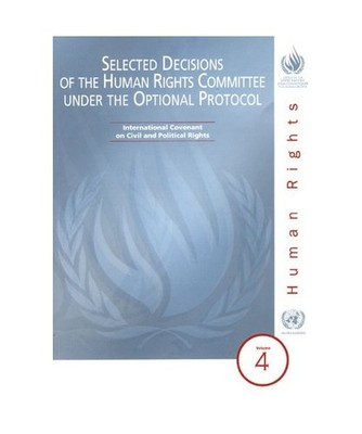 4: Selected Decisions Of The Human Rights Committee Under The Optional Protocol: