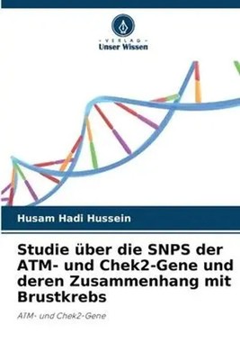 Husam Hadi Hussein | Studie über die SNPS der ATM- und Chek2-Gene und deren...