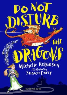 Do Not Disturb the Dragons, Paperback by Robinson, Michelle; Davey, Sharon (I...